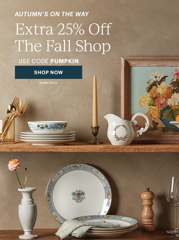 Autumn's On The Way: Extra 25% Off The Fall Shop Use code PUMPKIN Shop Now