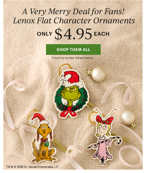 A Very Merry Deal for Fans!  Lenox Flat Character Ornaments  ONLY $4.95 EACH  [SHOP THEM ALL] Priced as marked. Details below.
