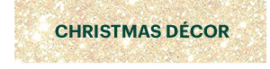 CHRISTMAS DECOR