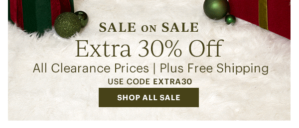 SALE ON SALE  Extra 30% Off  All Clearance Prices | Plus Free Shipping  USE CODE EXTRA30  [SHOP ALL SALE]
