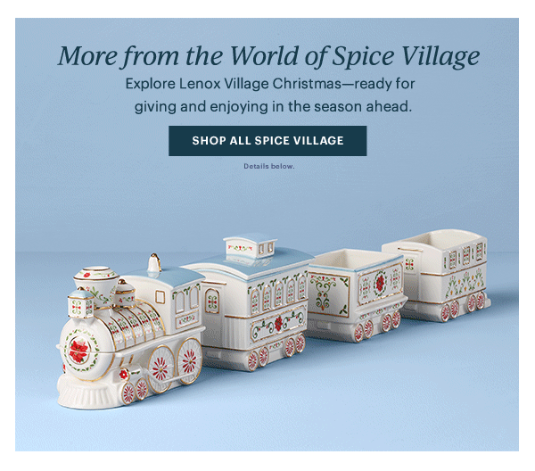 More from the World of Spice Village  Explore Lenox Village Christmas—ready for giving and enjoying in the season ahead.  [SHOP ALL SPICE VILLAGE] Details below.