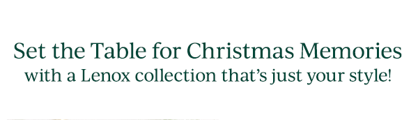 Set the Table for Christmas Memories  with a Lenox collection that's just your style!