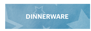 DINNERWARE