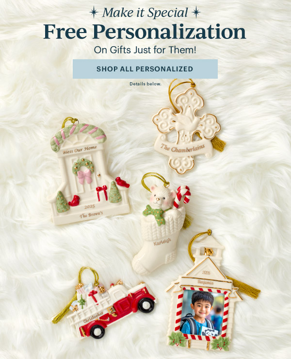 Make it Special  Free Personalization  On Gifts Just for Them!  [SHOP ALL PERSONALIZED] Details below.