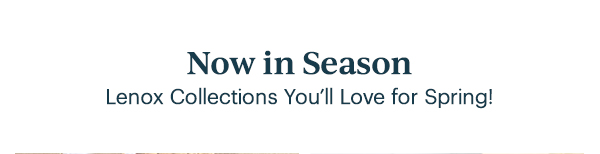 Now in Season  Lenox Collections You'll Love for Spring!
