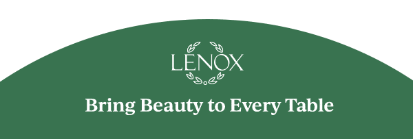 LENOX  Bring Beauty to Every Table