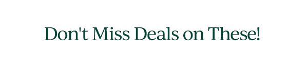 Don't Miss Deals on These!