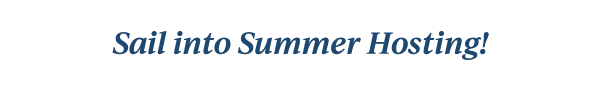 Sail into Summer Hosting!