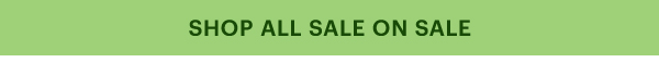 SHOP ALL SALE ON SALE