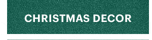 CHRISTMAS DECOR
