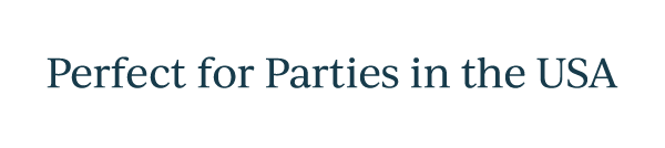 Perfect for Parties in the USA