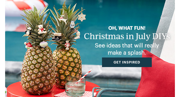 OH, WHAT FUN!  Christmas in July DIYs  See ideas that will really make a splash.  [GET INSPIRED]