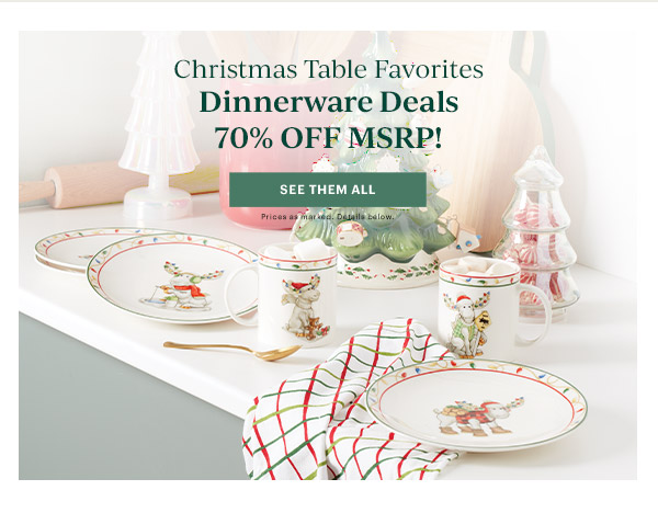 Christmas Table Favorites Dinnerware Deals 70% Off MSRP!  [SEE THEM ALL] Prices as marked. Details below.