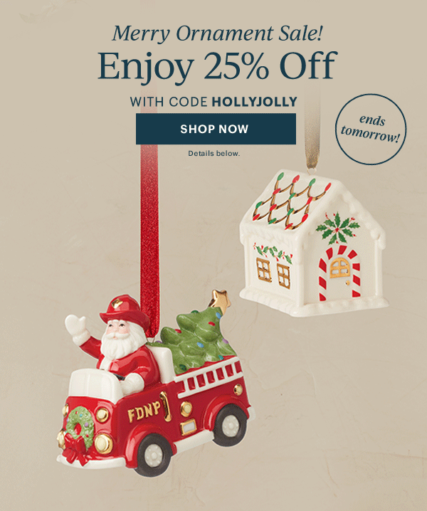 Merry Ornament Sale!  Enjoy 25% Off  WITH CODE HOLLYJOLLY  [SHOP NOW] Details below.  ends tomorrow!