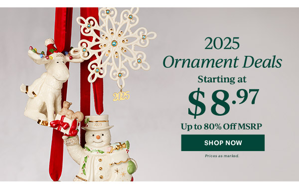 2025 Ornament Deals  Starting at $8.97  Up to 80% Off MSRP  [SHOP NOW] Prices as marked.