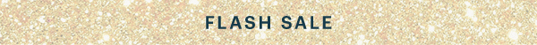 FLASH SALE