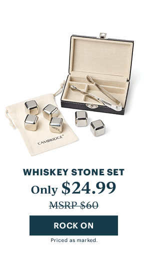 WHISKEY STONE SET  Only $24.99  [ROCK ON] Priced as marked.