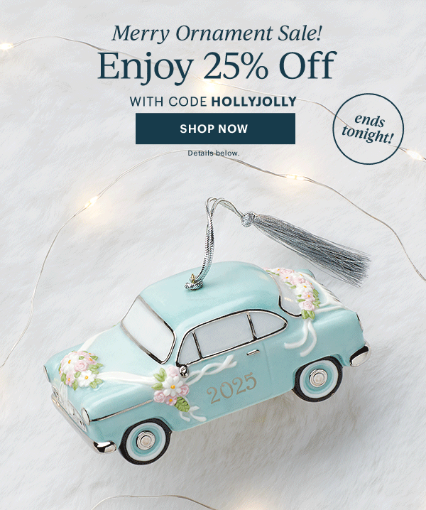 Merry Ornament Sale!  Enjoy 25% Off  WITH CODE HOLLYJOLLY  [SHOP NOW] Details below.  ends tonight!