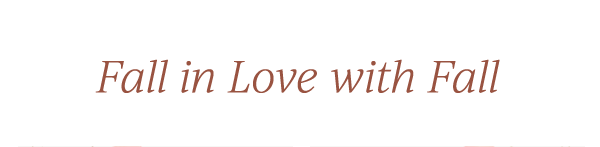 Fall in Love with Fall