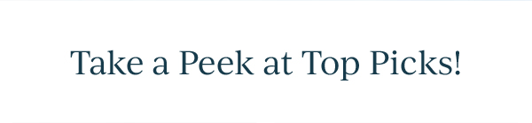 Take a Peek at Top Picks!