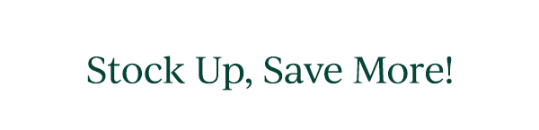 Stock Up, Save More!