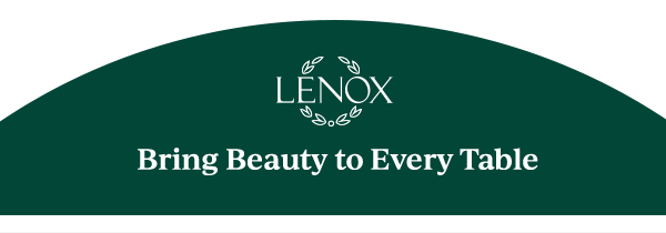LENOX  Bring Beauty to Every Table