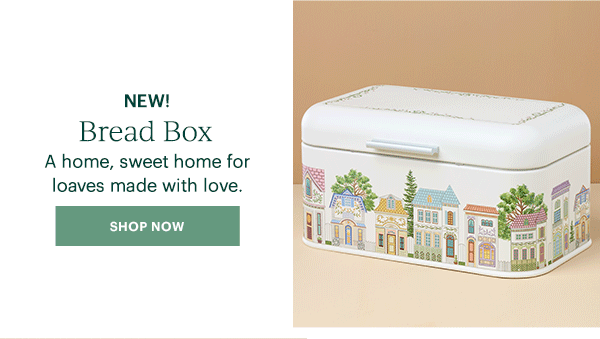 NEW!  Bread Box  A home, sweet home for loaves made with love.  [SHOP NOW]