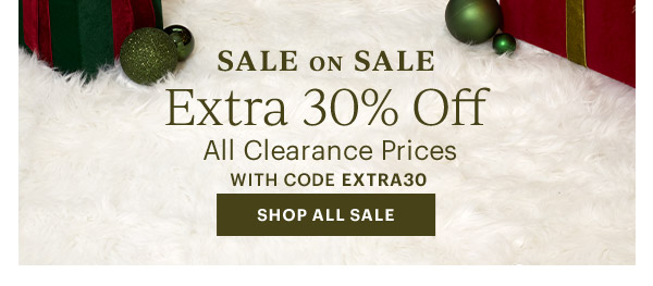 SALE ON SALE  Extra 30% Off  All Clearance Prices  WITH CODE EXTRA30  [SHOP ALL SALE]