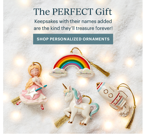 The PERFECT Gift  Keepsakes with their names added are the kind they'll treasure forever!  [SHOP PERSONALIZED ORNAMENTS]