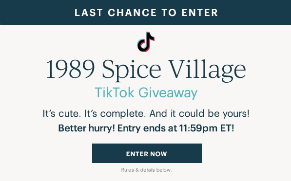 Last Chance To Enter! 1989 Spice Village TikTok Giveaway: It's cute. It's complete. And it could be yours! Better hurry! Entry ends at 11:59pm ET! ENTER NOW