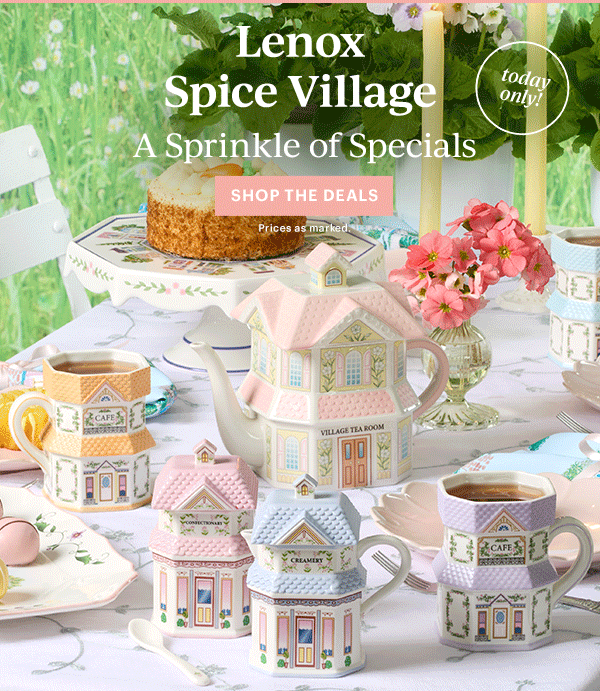Lenox Spice Village  A Sprinkle of Specials  [SHOP THE DEALS] Prices as marked.  today only!