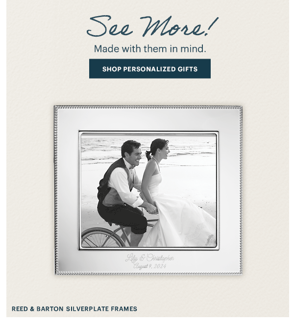See More!  Made with them in mind.  [SHOP PERSONALIZED GIFTS]