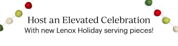 Host an Elevated Celebration  With new Lenox Holiday serving pieces!