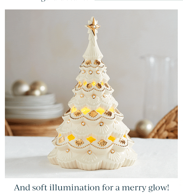 And soft illumination for a merry glow!