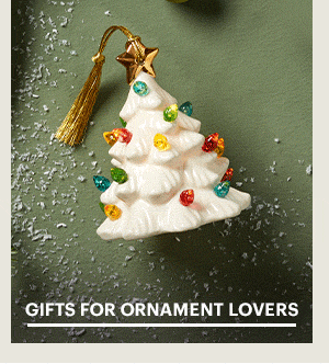 GIFTS FOR ORNAMENT LOVERS