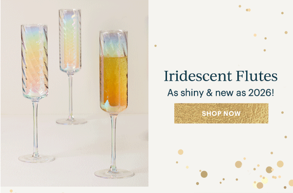 Iridescent Flutes  As shiny & new as 2026!  [SHOP NOW]