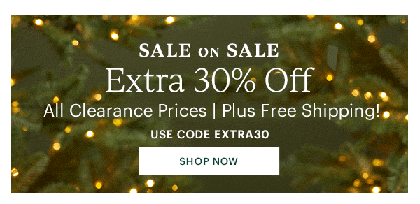 SALE ON SALE  Extra 30% Off  All Clearance Prices | Plus Free Shipping!  USE CODE EXTRA30  [SHOP NOW]