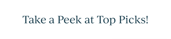 Take a Peek at Top Picks!