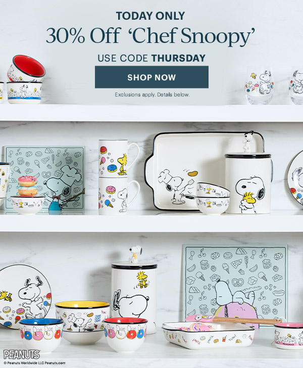 TODAY ONLY  30% Off 'Chef Snoopy'  USE CODE THURSDAY  [SHOP NOW] Exclusions apply. Details below.
