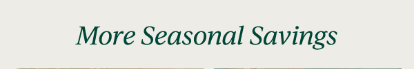 More Seasonal Savings
