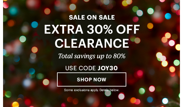 Sale On Sale! Extra 30% Off Clearance! Total Savings: Up To 80% Use code JOY30 Shop Now