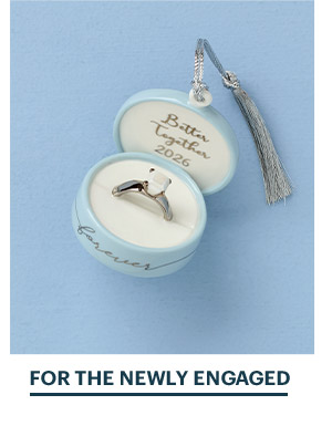 FOR THE NEWLY ENGAGED