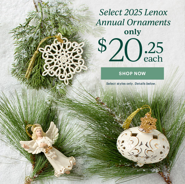 Select 2025 Lenox Annual Ornaments  only  $20.25 each  [SHOP NOW] Select styles only. Details below.