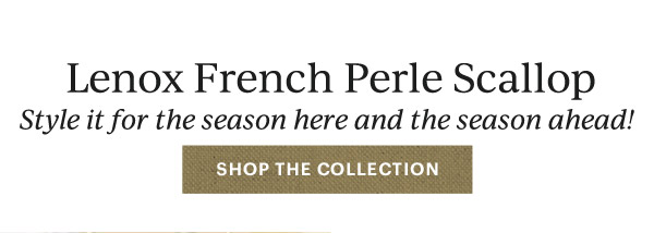 Lenox French Perle Scallop  Style it for the season here and the season ahead!  [SHOP THE COLLECTION]