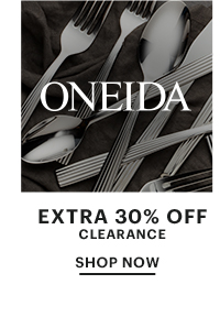 ONEIDA  EXTRA 30% OFF CLEARANCE  SHOP NOW