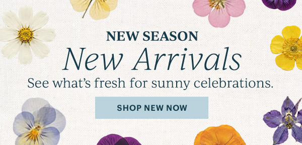 NEW SEASON  New Arrivals  See what's fresh for sunny celebrations.  [SHOP NEW NOW]