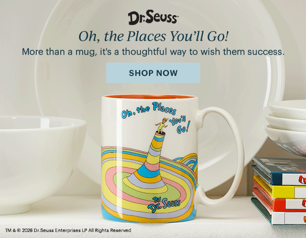 Dr. Seuss  Oh, the Places You'll Go!  More than a mug, it's a thoughtful way to wish them success.  [SHOP NOW]