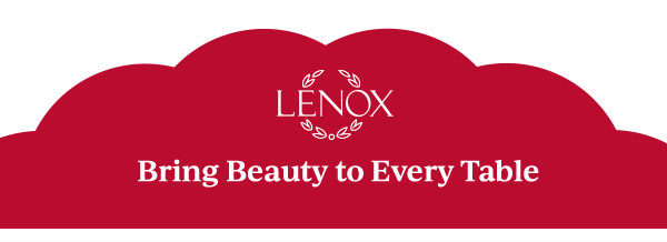 LENOX  Bring Beauty to Every Table