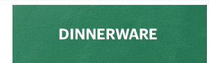 DINNERWARE