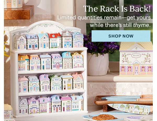 The Rack Is Back!  Limited quantities remain—get yours while there's still thyme.  [SHOP NOW]